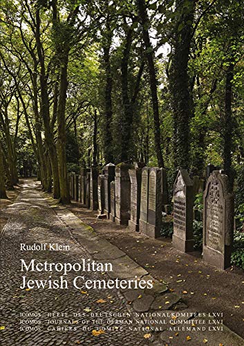Metropolitan Jewish Cemeteries of the 19th and 20th Centuries in Central and Eastern Europe: A Comparative Study (ICOMOS-Hefte des Deutschen Nationalkomitees)