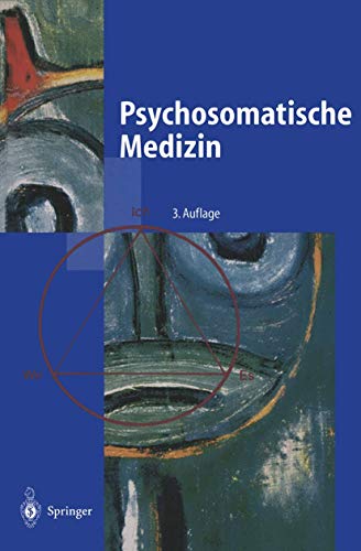 Psychosomatische Medizin: Ein Kompendium für alle medizinischen Teilbereiche (Springer-Lehrbuch)