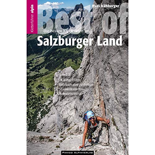 Kletterführer Best of Salzburger Land 2: Eine Auswahl der besten Alpinklettereien vom Wolfgangsee bis zum Dachsteinmassiv von Panico Alpinverlag