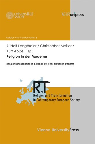 Religion in der Moderne: Religionsphilosophische Beiträge zu einer aktuellen Debatte (Religion and Transformation in Contemporary European Society , Bd.6)