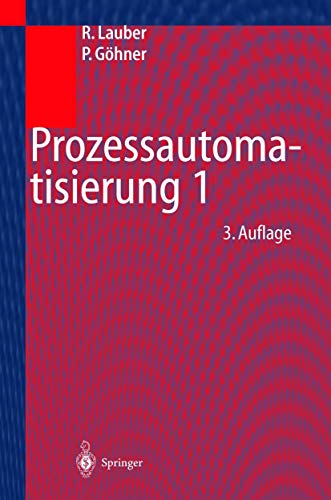 Prozessautomatisierung 1: Automatisierungssysteme und -strukturen, Computer- und Bussysteme für die Anlagen- und Produktautomatisierung, ... Zuverlässigkeits- und Sicherheitstechnik