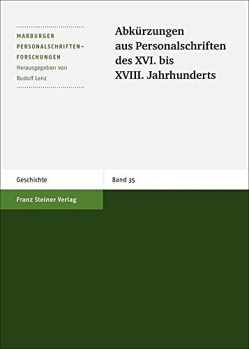 Abkürzungen aus Personalschriften des XVI. bis XVIII. Jahrhunderts (Marburger Personalschriften-Forschungen)