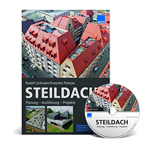 Steildach: Planung - Ausführung - Projekte von WEKA MEDIA GmbH & Co. KG