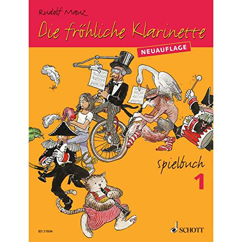 Die fröhliche Klarinette: (Überarbeitete Neuauflage). Spielbuch 1. 2-3 Klarinetten / Klarinette und Klavier. Spielbuch. (Die fröhliche Klarinette, Spielbuch 1) von Schott Music