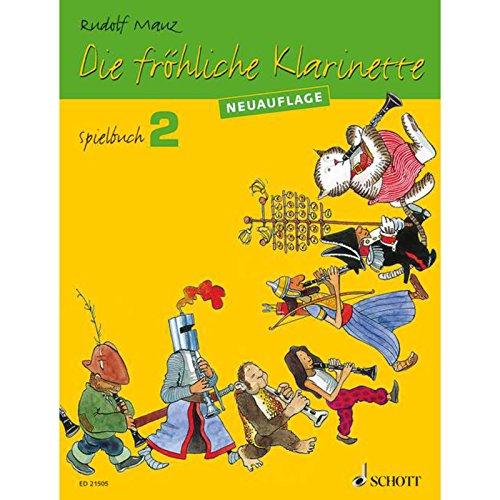 Die fröhliche Klarinette: (Überarbeitete Neuauflage). Spielbuch 2. 2-4 Klarinetten / Klarinette und Klavier. Spielbuch. (Die fröhliche Klarinette, Spielbuch 2)
