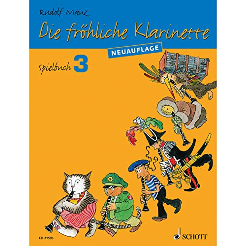 Die fröhliche Klarinette: (Überarbeitete Neuauflage). Spielbuch 3. 2-4 Klarinetten / Klarinette und Klavier. Spielbuch. (Die fröhliche Klarinette, Spielbuch 3)