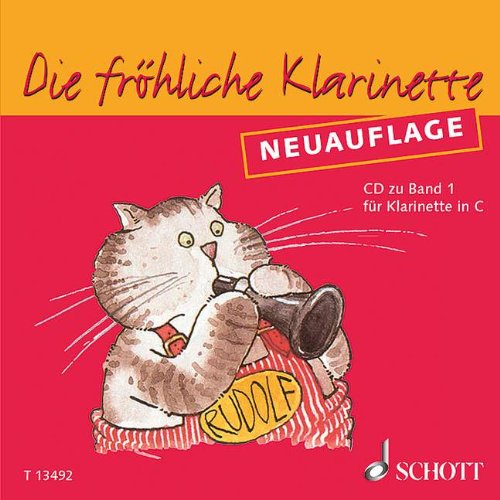 Die fröhliche Klarinette: Klarinettenschule für den frühen Anfang - Neuauflage. Band 1. Klarinette in C. (Die fröhliche Klarinette, Band 1)
