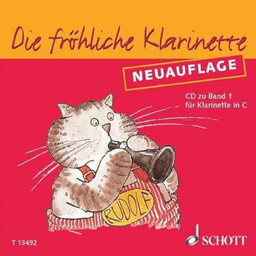 Die fröhliche Klarinette: Klarinettenschule für den frühen Anfang - Neuauflage. Band 1. Klarinette in C. (Die fröhliche Klarinette, Band 1)