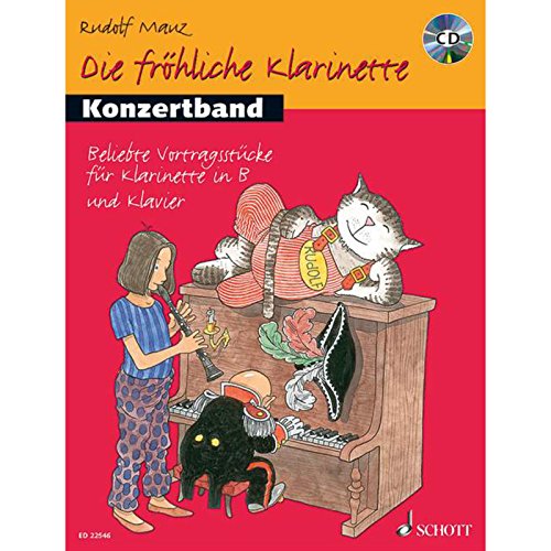 Die fröhliche Klarinette: Konzertband. Klarinette und Klavier. Spielbuch. Die fröhliche Klarinette: Konzertband. Klarinette und Klavier. Spielbuch. von Schott Music