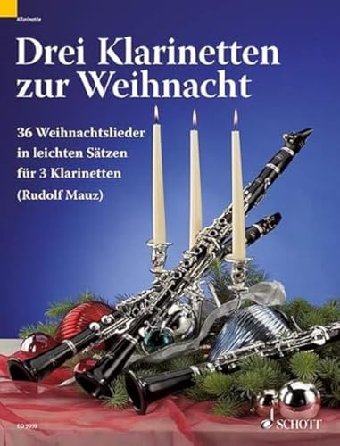 Drei Klarinetten zur Weihnacht: 36 Weihnachtslieder in leichten Sätzen. 3 Klarinetten (B/Es). Spielpartitur.