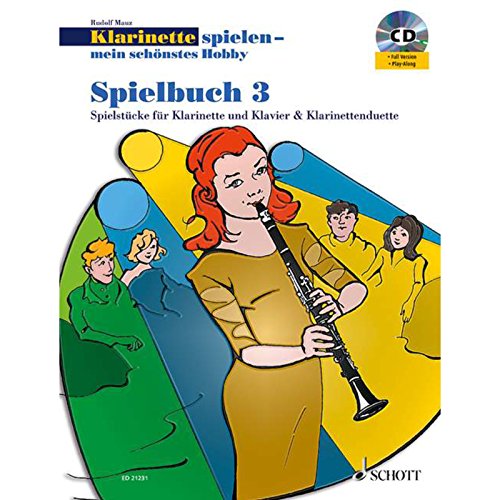 Klarinette spielen - mein schönstes Hobby: Die moderne Schule für Jugendliche und Erwachsene. Spielbuch 3. Klarinette. Spielbuch. (Klarinette spielen - mein schönstes Hobby, Spielbuch 3) Klarinette spielen - mein schönstes Hobby: Die moderne Schule für Jugendliche und Erwachsene. Spielbuch 3. Klarinette. Spielbuch. (Klarinette spielen - mein schönstes Hobby, Spielbuch 3)