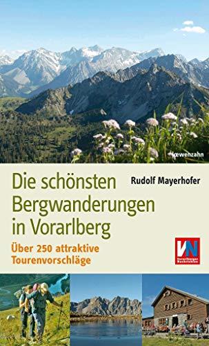 Die schönsten Bergwanderungen in Vorarlberg: Über 250 attraktive Tourenvorschläge
