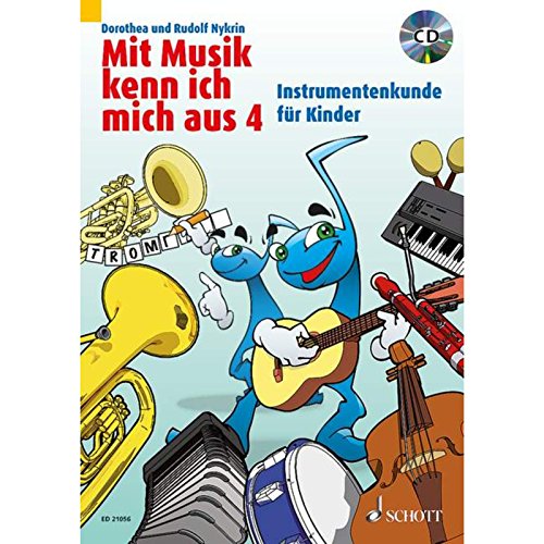 Mit Musik kenn ich mich aus: Instrumentenkunde für Kinder. Band 4. (Mit Musik kenn ich mich aus, Band 4) von Schott Music