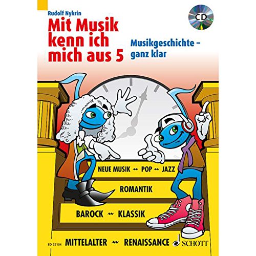 Mit Musik kenn ich mich aus: Musikgeschichte – ganz klar. Band 5. (Mit Musik kenn ich mich aus, Band 5)