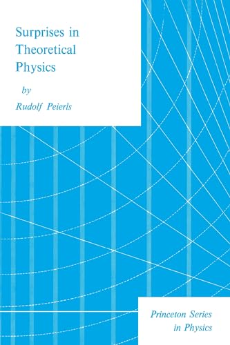 Surprises in Theoretical Physics (Princeton Series in Physics)