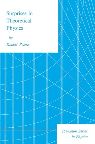 Surprises in Theoretical Physics (Princeton Series in Physics)
