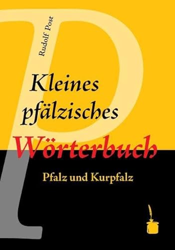 Kleines pfälzisches Wörterbuch: Pfalz und Kurpfalz