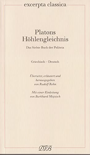 Platons Höhlengleichnis: Das Siebte Buch der Politeia. Griechisch-Deutsch (Excerpta classica) von Dieterich'sche