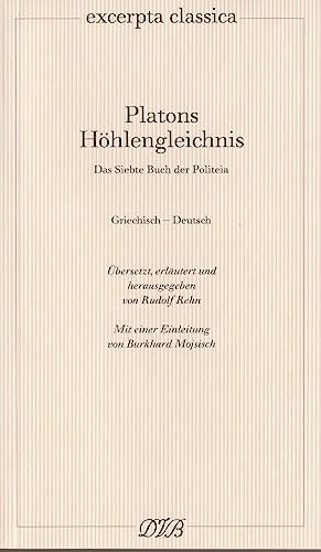Platons Höhlengleichnis: Das Siebte Buch der Politeia. Griechisch-Deutsch (Excerpta classica)