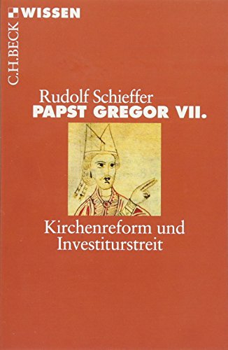 Papst Gregor VII.: Kirchenreform und Investiturstreit (C.H.BECK Wissen) von Beck C. H.