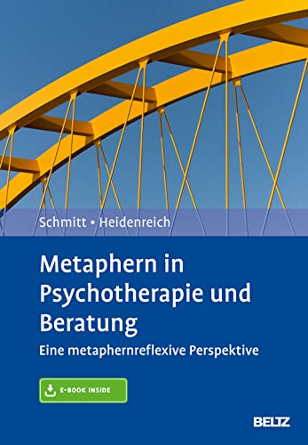 Metaphern in Psychotherapie und Beratung: Eine metaphernreflexive Perspektive. Mit E-Book inside von Psychologie Verlagsunion