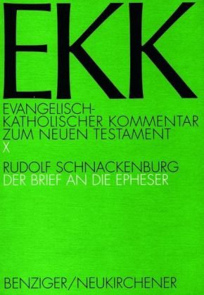 Evangelisch-Katholischer Kommentar zum Neuen Testament, EKK, Bd.10, Der Brief an die Epheser von Benziger / Neukirchener