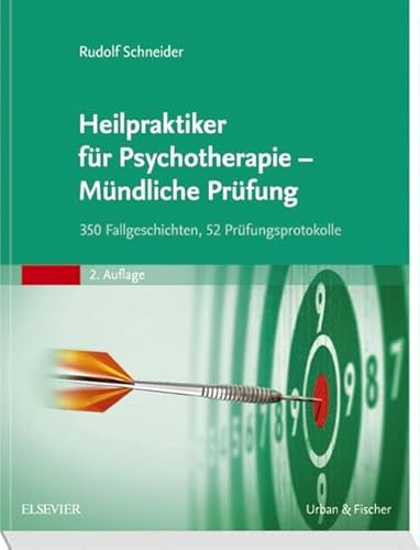 Heilpraktiker für Psychotherapie - Mündliche Prüfung: 350 Fallgeschichten, 52 Prüfungsprotokolle