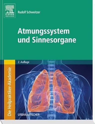 Die Heilpraktiker-Akademie. Atmungssystem und Sinnesorgane von Urban & Fischer Verlag/Elsevier GmbH