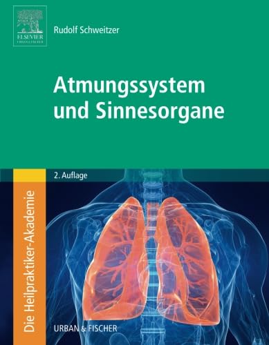 Die Heilpraktiker-Akademie. Atmungssystem und Sinnesorgane