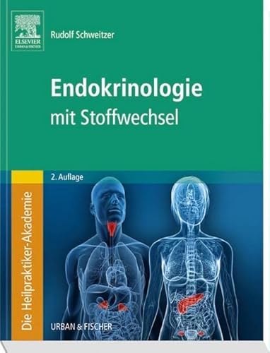 Die Heilpraktiker-Akademie - Einzelband Endokrinologie mit Stoffwechsel