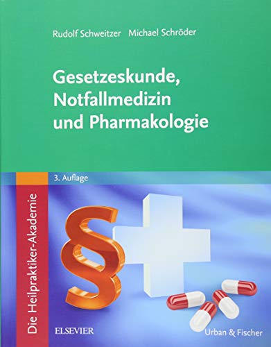 Die Heilpraktiker-Akademie. Gesetzeskunde, Notfallmedizin und Pharmakologie: Mit Zugang zur Medizinwelt Die Heilpraktiker-Akademie. Gesetzeskunde, Notfallmedizin und Pharmakologie: Mit Zugang zur Medizinwelt