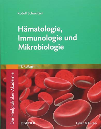 Die Heilpraktiker-Akademie. Hämatologie, Immunologie und Mikrobiologie: Mit Zugang zur Medizinwelt