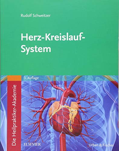 Die Heilpraktiker-Akademie. Herz-Kreislauf-System: Mit Zugang zur Medizinwelt von Elsevier