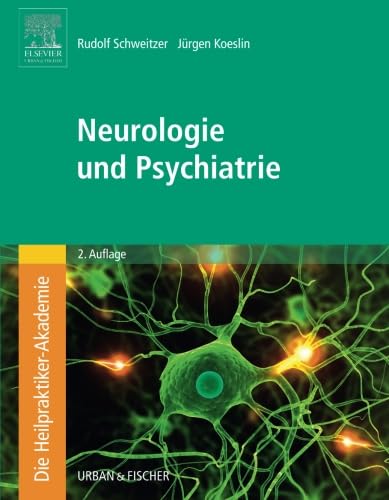 Die Heilpraktiker-Akademie.Neurologie und Psychiatrie von Urban & Fischer Verlag/Elsevier GmbH