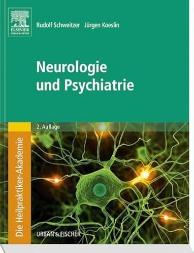 Die Heilpraktiker-Akademie.Neurologie und Psychiatrie Die Heilpraktiker-Akademie.Neurologie und Psychiatrie von Urban & Fischer Verlag/Elsevier GmbH