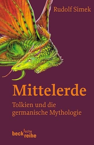 Mittelerde: Tolkien und die germanische Mythologie (Beck'sche Reihe) von Beck C. H.