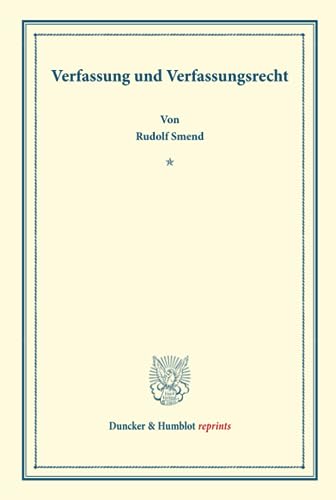 Verfassung und Verfassungsrecht. (Duncker & Humblot reprints)