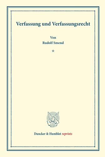 Verfassung und Verfassungsrecht. (Duncker & Humblot reprints)