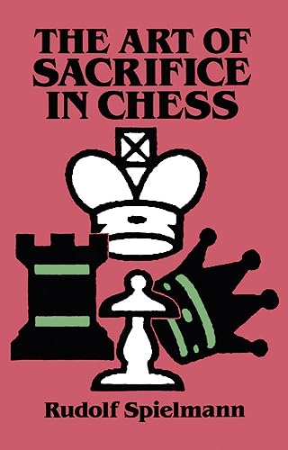 The Art of Sacrifice in Chess (Dover Chess) von Dover Publications
