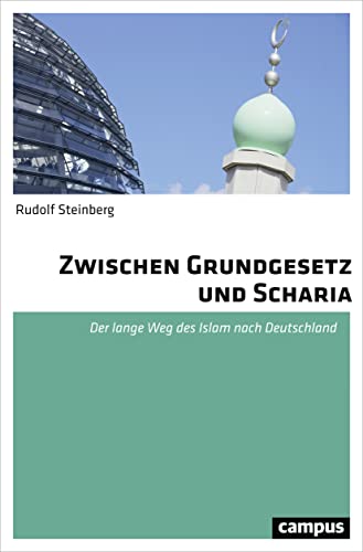 Zwischen Grundgesetz und Scharia: Der lange Weg des Islam nach Deutschland von Campus Verlag