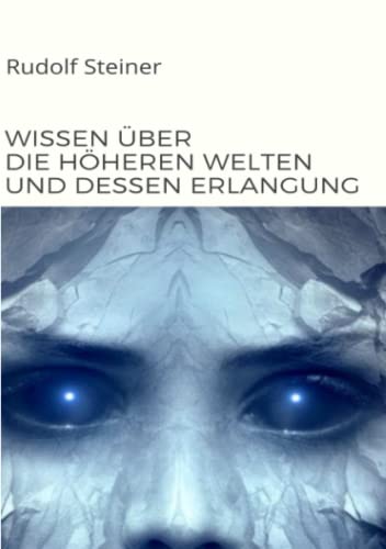 Wissen über die höheren welten und dessen erlangung (übersetzt)