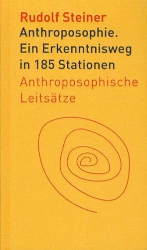 Anthroposophie: Ein Erkenntnisweg in 185 Stationen. Anthroposophische Leitsätze (Die kleinen Begleiter) von Steiner Verlag, Dornach