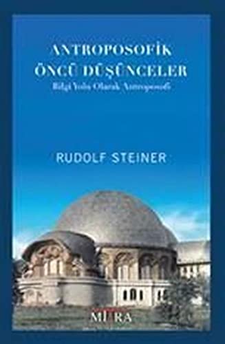 Antroposofik Öncü Düşünceler: Bilgi Yolu Olarak Antroposofi Antroposofik Öncü Düşünceler: Bilgi Yolu Olarak Antroposofi von Mitra