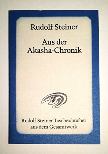 Aus der Akasha-Chronik (Rudolf Steiner Taschenbücher aus dem Gesamtwerk)