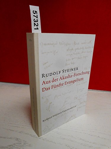 Aus der Akasha-Forschung. Das Fünfte Evangelium: 18 Vorträge gehalten 1913 und 1914 in verschiedenen Städten: Achtzehn Vorträge, gehalten 1913 und ... Steiner Taschenbücher aus dem Gesamtwerk)