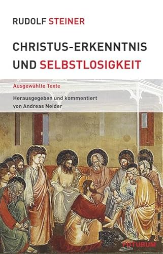 Christus-Erkenntnis und Selbstlosigkeit: Ausgewählte Texte (Themenwelten)