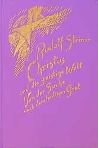 Christus und die geistige Welt: Von der Suche nach dem heiligen Gral. Sechs Vorträge, Leipzig 1913/1914 (Rudolf Steiner Gesamtausgabe: Schriften und Vorträge)