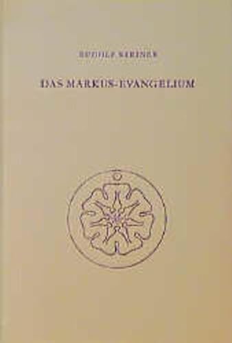 Das Markus-Evangelium: Zehn Vorträge, Basel 1912 (Rudolf Steiner Gesamtausgabe: Schriften und Vorträge)