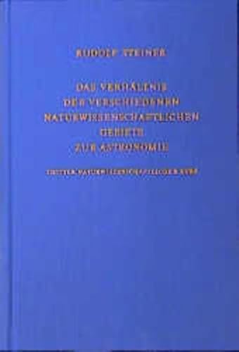 Das Verhältnis der verschiedenen naturwissenschaftlichen Gebiete zur Astronomie. Dritter Naturwissenschaftlicher Kurs: Himmelskunde in Beziehung zum Menschen und zur Menschenkunde Das Verhältnis der verschiedenen naturwissenschaftlichen Gebiete zur Astronomie. Dritter Naturwissenschaftlicher Kurs: Himmelskunde in Beziehung zum Menschen und zur Menschenkunde