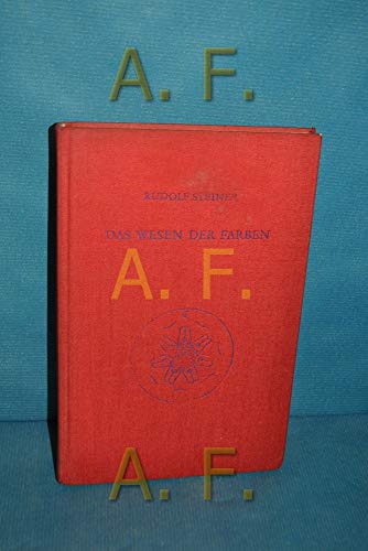 Das Wesen der Farben: Drei Vorträge, Dornach 1921, Neun Vorträge 1914-1924 (Rudolf Steiner Gesamtausgabe: Schriften und Vorträge)